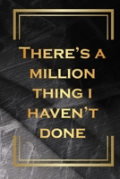 HAMILTON NOTEBOOK: THERES A MILLION THINGS I HAVENT DONE BUT JUST YOU WAIT: LINED JOURNAL 167542053X Book Cover