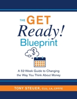 The Get Ready Blueprint: A 52-Week Guide to Changing the Way You Think About Money B0CHDL1G2Y Book Cover