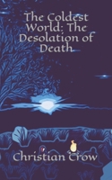 The Coldest World: The Desolation of Death B08LJV1QKV Book Cover