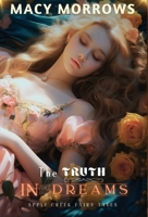 The Truth in Dreams (Apple Creek Fairytales) B0FDFWJTHP Book Cover
