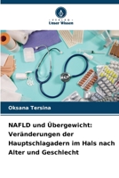NAFLD und Übergewicht: Veränderungen der Hauptschlagadern im Hals nach Alter und Geschlecht 6209347576 Book Cover