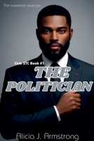The Politician (Club Xtc) B0DXH764YR Book Cover