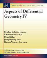 Aspects of Differential Geometry IV (Synthesis Lectures on Mathematics and Statistics) 1681735636 Book Cover