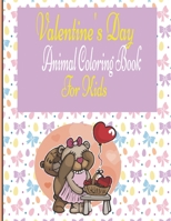 Valentine's Day Animal Coloring Book For Kids: Funny Valentine's Day Animal Coloring Book for Kids (Valentine Books for Kids B08SNP1MVL Book Cover