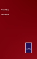 Crispin Ken, by the Author of 'Miriam May' 1241197083 Book Cover