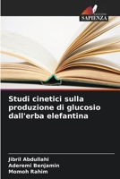 Studi cinetici sulla produzione di glucosio dall'erba elefantina 6205300699 Book Cover