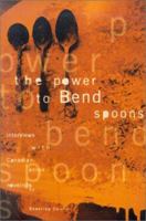 The Power to Bend Spoons 1551280582 Book Cover