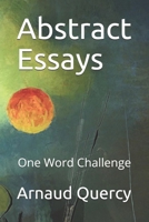 Abstract Essays: The "One Word Challenge" B08PJKJ871 Book Cover