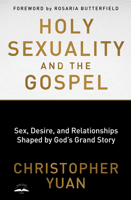 Holy Sexuality and the Gospel: Sex, Desire, and Relationships Shaped by God's Grand Story 0735290911 Book Cover