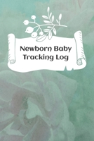 Newborn Baby Tracking Log: Tracking sheets for eating, napping and diaper changes with emergency contacts and health record 1694822028 Book Cover