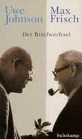 Ein Briefwechsel 1964 - 1983. Max Frisch / Uwe Johnson. 3518409603 Book Cover