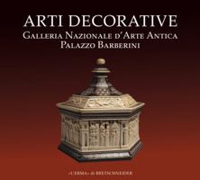 Arti Decorative: Galleria Nazionale d'Arte Antica. Palazzo Barberini 8882655520 Book Cover