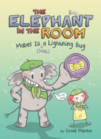 Mabel Is (^Not) a Lightning Bug: A Graphic Novel (The Elephant in the Room) B0GC3RZ8J3 Book Cover
