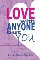 Love With Anyone But You 0578201895 Book Cover