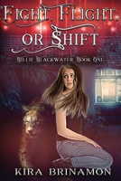 Fight, Flight, or Shift 1734054530 Book Cover
