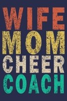 Wife Mom Cheer Coach: Funny Vintage Cheer Coaches, Cheerleading Instructors Journal Gift 1702296806 Book Cover