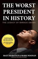 The Worst President in History: The Legacy of Barack Obama 1682618137 Book Cover