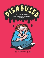 Disabused: Facing my CPTSD and learning to love myself B0B8XGP889 Book Cover