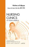 Victims of Abuse, an Issue of Nursing Clinics 1455779865 Book Cover