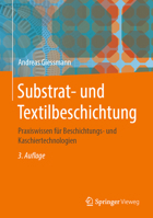 Substrat- Und Textilbeschichtung: Praxiswissen F�r Beschichtungs- Und Kaschiertechnologien 366258493X Book Cover
