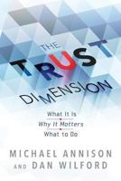 The Trust Dimension: What It Is Why It Matters What to Do 149217727X Book Cover