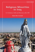 Religious Minorities in Iraq: Co-Existence, Faith and Recovery after ISIS 0755641345 Book Cover