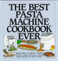 The Best Pasta Machine Cookbook Ever 0060173351 Book Cover