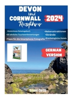 Devon und Cornwall Reiseführer 2024: Enthüllung der bezaubernden Küsten Südwestenglands (Travel Companion) (German Edition) B0CWH9CR6T Book Cover