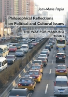 Philosophical Reflections on Political and Cultural Issues: The Way for Mankind, Book Two (French Edition) 2322181323 Book Cover