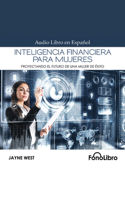 Inteligencia Financiera Para Mujeres: Proyectando El Futuro de Una Mujer de ?xito B0BQ71JPP5 Book Cover