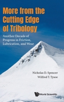 More from the Cutting Edge of Tribology: Another Decade of Progress in Friction, Wear and Lubrication 9819815576 Book Cover