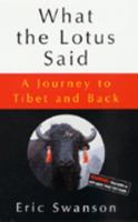 What the Lotus Said: A Journey to Tibet and Back 0312283733 Book Cover