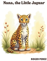 Nana, the Little Jaguar B0F3XXB5NQ Book Cover