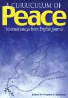 A Curriculum of Peace: Selected Essays from English Journal 0814110061 Book Cover