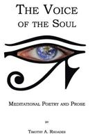 The Voice of the Soul: Meditational Poetry and Prose 1477418458 Book Cover
