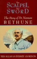 The Scalpel and the Sword: The Story of Doctor Norman Bethune 0853453020 Book Cover