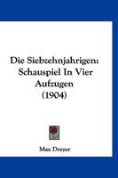 Die Siebzehnjahrigen: Schauspiel In Vier Aufzugen (1904) 1168360838 Book Cover