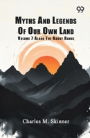 Myths And Legends Of Our Own Land: Volume 7 Along The Rocky Range 9376806212 Book Cover