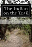 The Indian On The Trail 1530004713 Book Cover