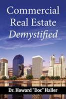 Commercial Real Estate, Demystified: How to PROFIT From Cash-Flowing Commercial Real Estate 1606550365 Book Cover