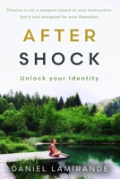 After Shock: Unlock Your Identity 1068813717 Book Cover