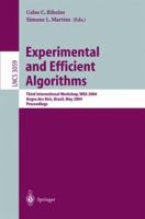 Experimental and Efficient Algorithms: Third International Workshop, WEA 2004, Angra dos Reis, Brazil, May 25-28, 2004, Proceedings (Lecture Notes in Computer Science) 3540220674 Book Cover