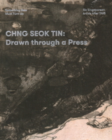 Chng Seok Tin: Drawn through a Press 9811480001 Book Cover