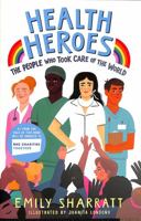 Health Heroes: The People Who Took Care of the World 1471197212 Book Cover