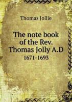 The Note Book of the REV. Thomas Jolly A.D 1671-1693 5518567197 Book Cover