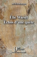 ELIE WIESEL ECHOS D'UNE QUETE (Profils d'Un Classique) (French Edition) B07ZWB227P Book Cover