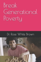 Break Generational Poverty B098GL3YFC Book Cover