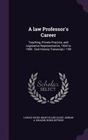 A Law Professor's Career: Teaching, Private Practice, and Legislative Representative, 1934 to 1989: Oral History Transcript / 199 135604865X Book Cover