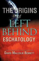 The Origins of Left Behind Eschatology 1615796673 Book Cover