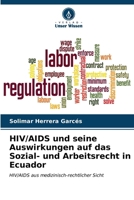 HIV/AIDS und seine Auswirkungen auf das Sozial- und Arbeitsrecht in Ecuador 6206976475 Book Cover